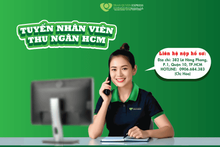 TUYỂN DỤNG NHÂN VIÊN THU NGÂN TẠI TP.HCM